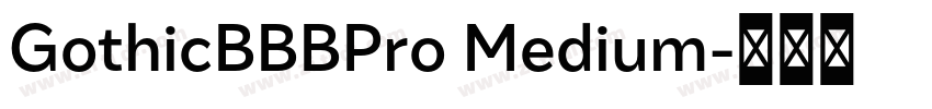 GothicBBBPro Medium字体转换